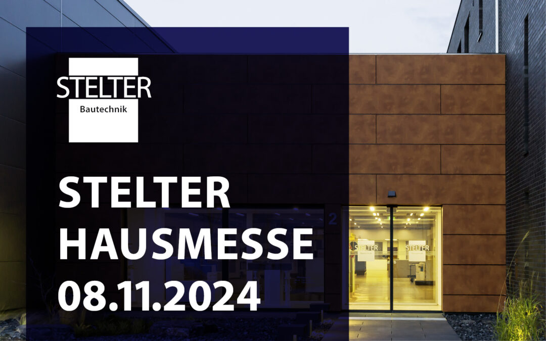 Stelter Hausmesse 08.11.2024 – 09.00 bis 17.00 Uhr